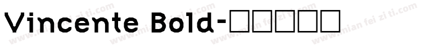 Vincente Bold字体转换